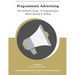 Programmatic Advertising: The Ultimate Guide to Programmatic Media Buying & Selling
