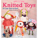 Knitted Toys: 14 Cute Toys to Knit