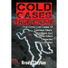 Cold Cases True Crime: True Crime Cold Cases Of Cannibal Killers, Murderers And Serial Killers Dissected And Studied