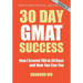 30 Day GMAT Success, Edition 3: How I Scored 780 on the GMAT in 30 Days and How You Can Too!