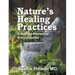Nature's Healing Practices (Mass Market): A Natural Remedies Encyclopedia