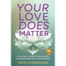 Your Love Does Matter: A Journey to New Consciousness and Expanding Your love Footprint