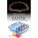 Insights: Easter: What the Bible Tells Us about the Easter Story