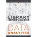 Library Improvement Through Data Analytics