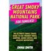 Great Smoky Mountains National Park for Families: The Ultimate Family Travel Guide to Kid-Friendly Hikes, Camping, Scenic Drives, and Wildlife Adventu