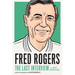Fred Rogers: The Last Interview: And Other Conversations