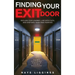 Finding Your Exit Door: Reclaim Your Journey, Live with Faith, and Step into Your True Purpose