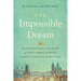 The Impossible Dream: The UNSTOPPABLE JOURNEY of GOD'S WORD BEHIND the IRON CURTAIN and BEYOND
