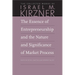 The Essence of Entrepreneurship and the Nature and Significance of Market Process