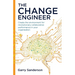 The Change Engineer: Create the environment for revolutionary collaborative performance in your organisation