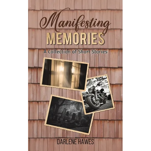 Manifesting Memories