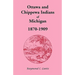 Ottawa and Chippewa Indians of Michigan, 1870-1909