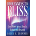 Brokenness to Bliss: Good News About Death, Dying, and Beyond
