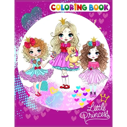 Little Princess Coloring Book: A Perfect Coloring Book for Girls Age 3-12