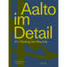 Aalto Im Detail: Ein Katalog Der Bauteile