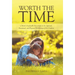 Worth the Time: a Mom's Invaluable Investment in the Spiritual, Emotional, and Physical Well-Being of Her Children