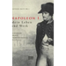 Napoleon I. Mein Leben und Werk. Schriften, Briefe, Proklamationen, Bulletins: Aus dem Gesamtwerk des Kaisers ausgewählt und herausgegeben von Paul un