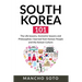South Korea 101: The Life lessons, Economic lessons and Philosophies I learned from Korean People and the Korean Culture