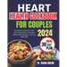 Heart health cookbook for couples(TWO): Flavorful and Nutrient-Rich Low-Fat Recipes to Promote Heart Health, Includes a 30-Day Meal Plan