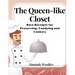 The Queen-like Closet: Rare Receipts for Preserving, Candying and Cookery
