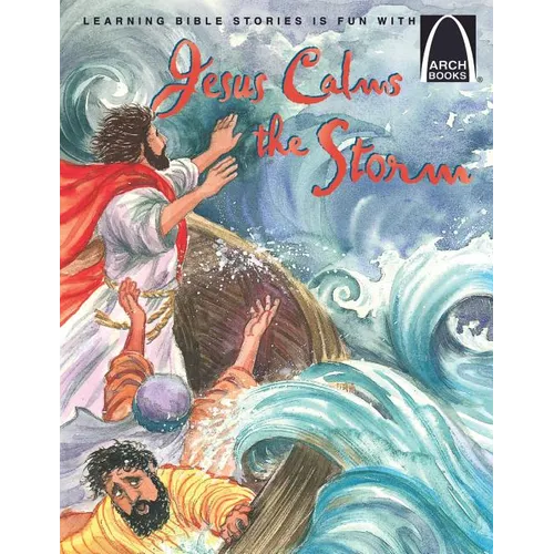Jesus Calms the Storm - Arch Books