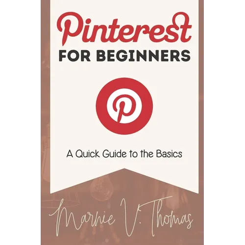 Pinterest for Beginners: A Quick Guide to the Basics