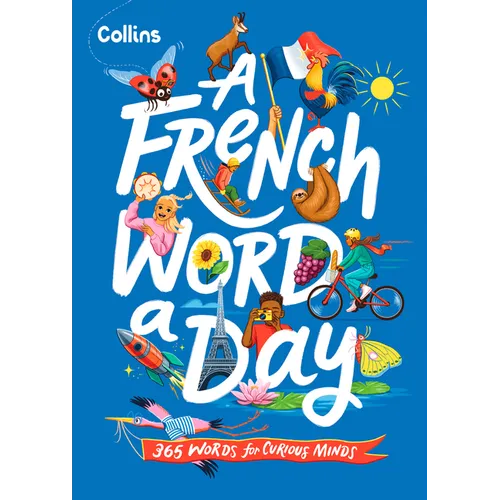 A French Word a Day: 365 Words for Curious Minds