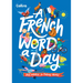 A French Word a Day: 365 Words for Curious Minds