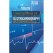 Electrocardiography: A Guide for Physicians, Medical Students, Nurse Practitioners, and other Healthcare Providers