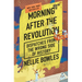 Morning After the Revolution: Dispatches from the Wrong Side of History