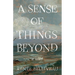 A Sense of Things Beyond