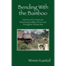 Bending with the Bamboo: Memoirs of an American Missionary Family's Life in Laos During the Vietnam War