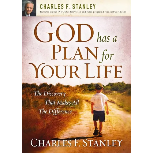 God Has a Plan for Your Life: The Discovery That Makes All the Difference