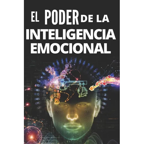 El Poder de la Inteligencia Emocional: Definiciones, Modelos y estrategias para tener poder de la inteligencia emocional!!!!!