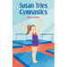 Susan Tries Gymnastics