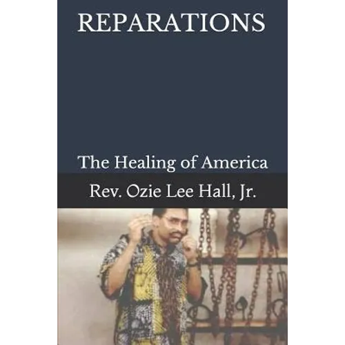 Reparations: The Healing of America