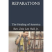 Reparations: The Healing of America