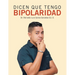 Dicen Que Tengo Bipolaridad