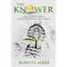 The Knower: Healing Beyond Trauma Embracing the Power of Your Intuition