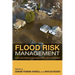 Flood Risk Management: Global Case Studies of Governance, Policy and Communities