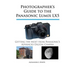 Photographer's Guide to the Panasonic Lumix LX5: Getting the Most from Panasonic's Advanced Digital Camera