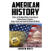 American History: History of the United States: From Indians to Modern History of America. People, Places and Events that Shaped US History