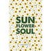 Sunflower Soul: Daily Inspiration, Meditations, Prayers and Affirmations