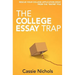 The College Essay Trap: Rescue your college application essay from the "maybe" pile