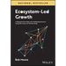 Ecosystem-Led Growth: A Blueprint for Sales and Marketing Success Using the Power of Partnerships