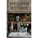Dwelling in Resistance: Living with Alternative Technologies in America