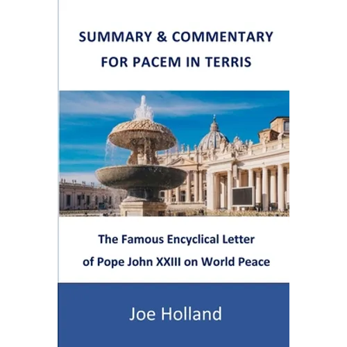 Summary & Commentary for Pacem in Terris: The Famous Encyclical Letter of Pope John XXIII on World Peace