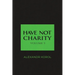 Have Not Charity