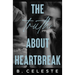 The Truth about Heartbreak: Special Edition