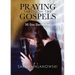 Praying Through The Gospels: 30-Day Devotional